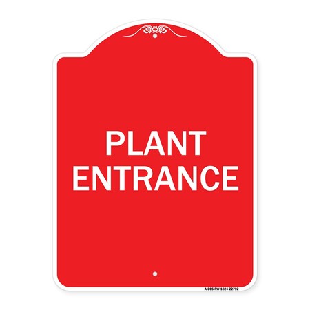 Signmission Traffic Entrance Sign Plant Entrance, Red & White Aluminum Sign, 18" x 24", RW-1824-22792 A-DES-RW-1824-22792